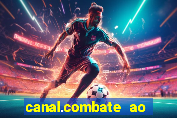 canal.combate ao vivo multicanais